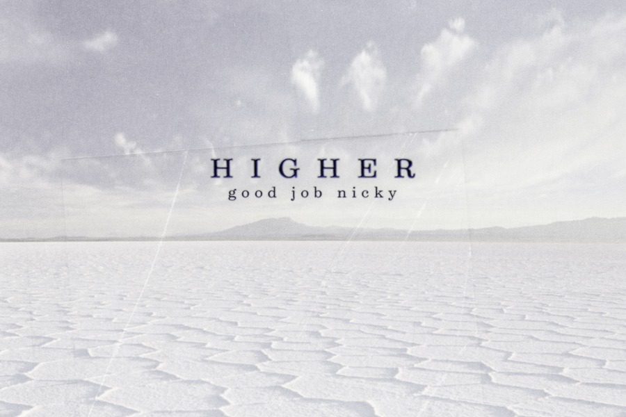 good job nicky: κυκλοφόρησε το νέο του τραγούδι «higher»
