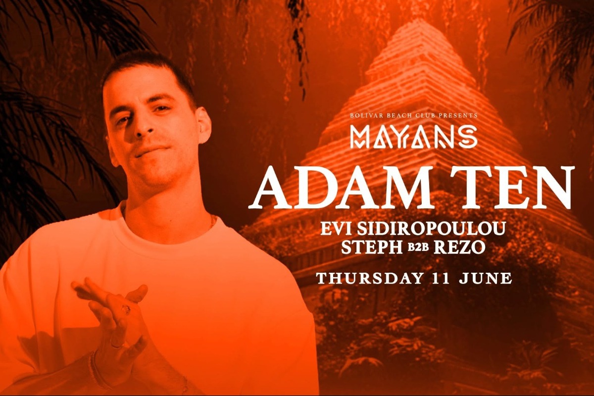 Οι Mayans επιστρέφουν στο Bolivar με τον Adam Ten για μία ξεχωριστή καλοκαιρινή βραδιά