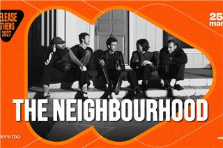 Release Athens 2027: Οι The Neighbourhood έρχονται για πρώτη φορά στην Ελλάδα