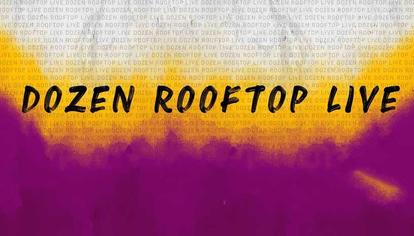 Dozen Rooftop Live