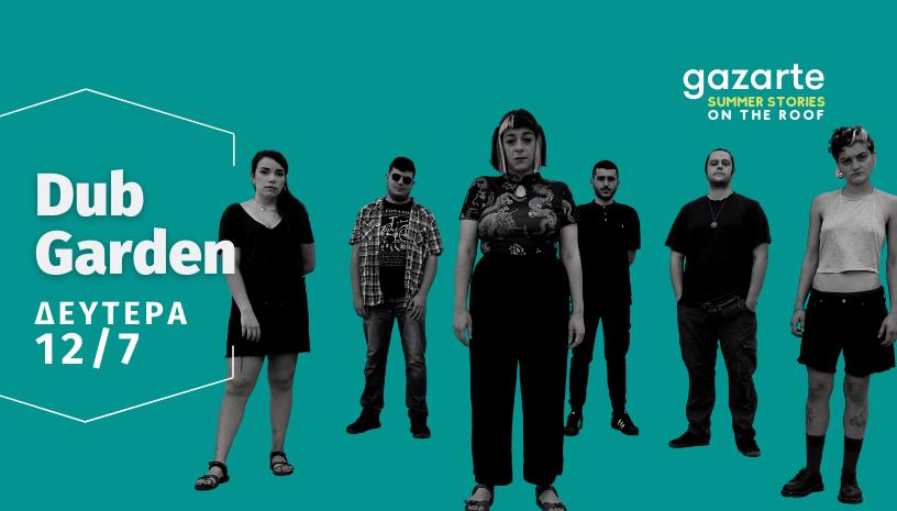 Dub Garden full band live, στο Roof Stage του Gazarte!